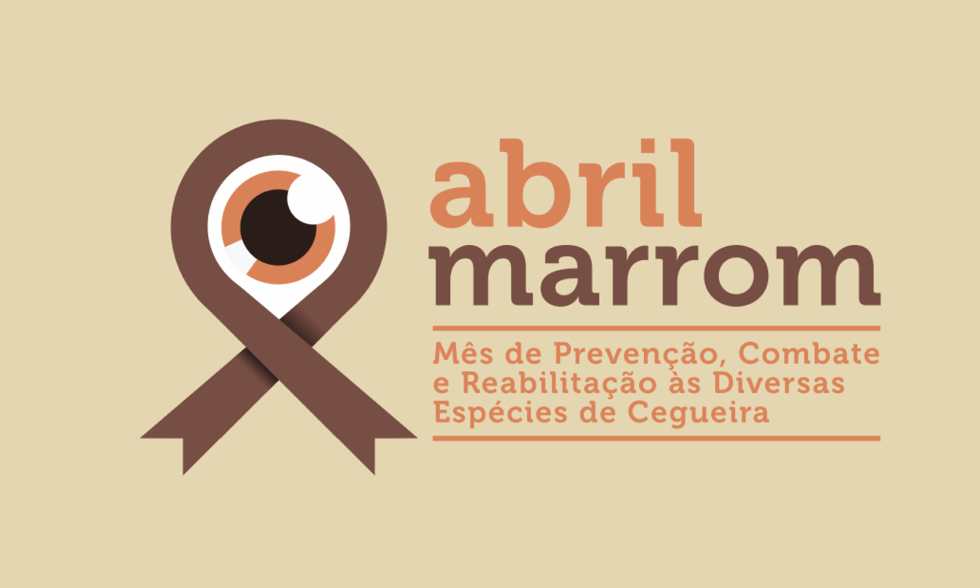 #PraCegoVer imagem com fundo em cor bege escuro e com a identificação do Abril Marrom como uma fita marrom trançada uma vez no espaço entre o cruzamento da fita há um desenho ilustrativo de um olho. Está escrito: "abril marrom Mês de Prevenção, Combate e Reabilitação às diversas espécies de cegueira". Na parte inferior está a #abrilmarrom e a logo da Retina Brasil.