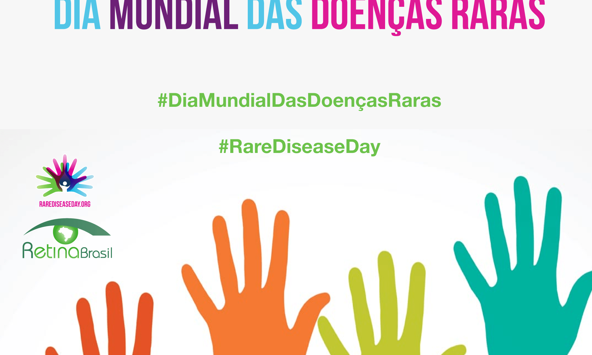 #PraCegoVer imagem ilustrativa. Há desenhos de mãos para o alto e está escrito: 29 de fevereiro Dia Mundial das Doenças Raras há ainda as logos do #RareDiseaseDay e da Retina Brasil #DiaMundialDasDoençasRaras