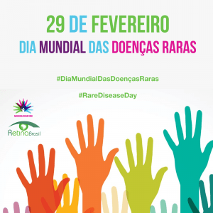 #PraCegoVer imagem ilustrativa. Há desenhos de mãos para o alto e está escrito: 29 de fevereiro Dia Mundial das Doenças Raras há ainda as logos do #RareDiseaseDay e da Retina Brasil #DiaMundialDasDoençasRaras