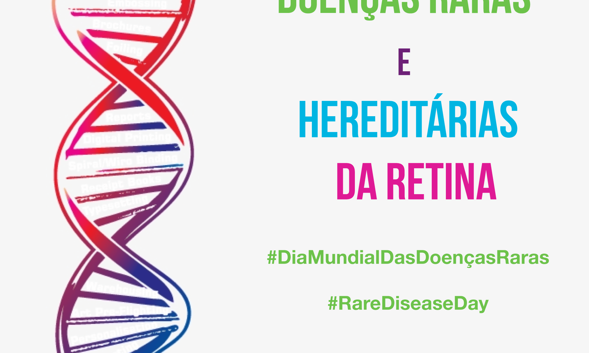 #PraCegoVer imagem com um desenho de filamento de DNA. Está escrito: Doenças Raras e Hereditárias da Retina. #DiaMundialDasDoençasRaras #RareDiseaseDay" Há as logos da Retina Brasil e do Rare Disease Day