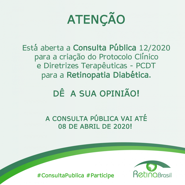 #PraCegoVer imagem ilustrativa. Está escrito: "ATENÇÃO Está aberta a Consulta Pública 12/2020 para a criação do Protocolo Clínico e Diretrizes Terapêuticas - PCDT para a Retinopatia Diabética. DÊ A SUA OPINIÃO! A CONSULTA PÚBLICA VAI ATÉ 08 DE ABRIL DE 2020! " e #ConsultaPublica #participe