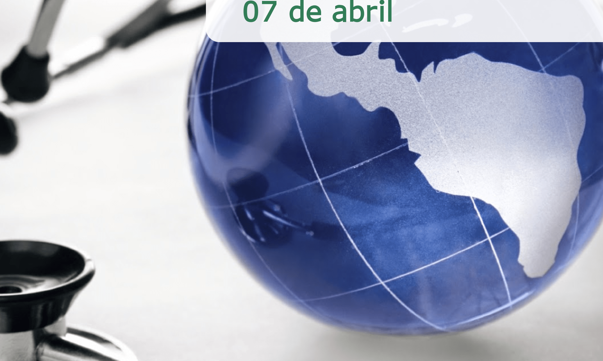 #PraCegoVer imagem ilustrativa. Há um globo terrestre com um estetoscópio ao redor. Está escrito: "Dia Mundial da Saúde 07 de abril". A logo da Retina Brasil aparece no canto inferior direito.