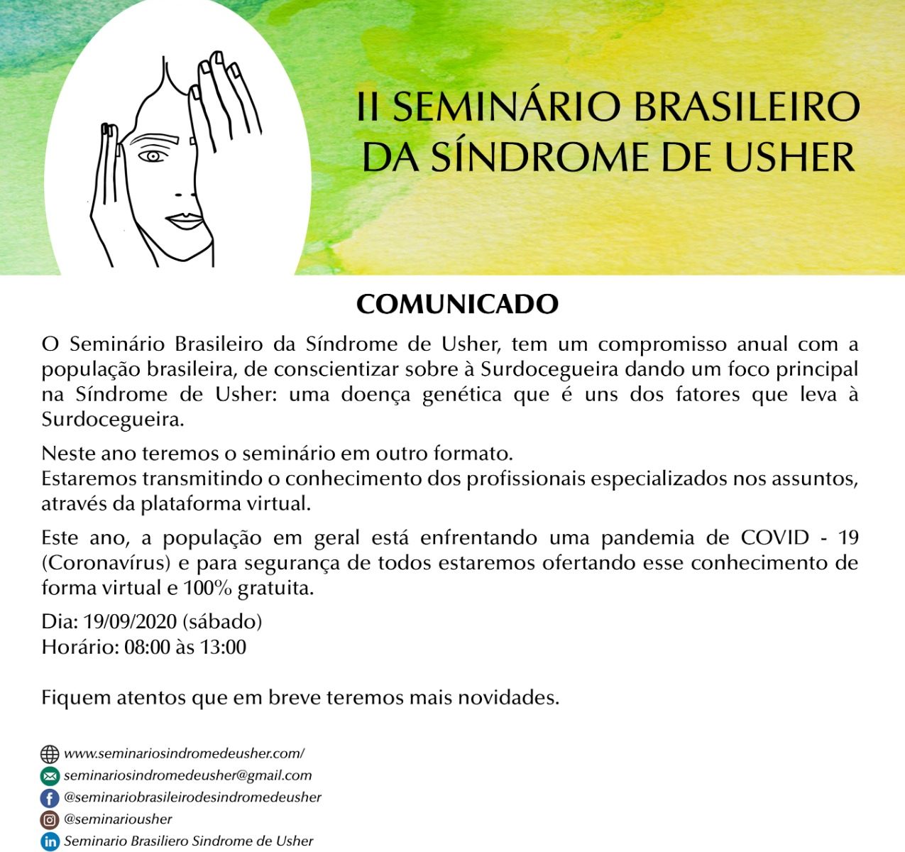 #pracegover #pratodosverem #descricaodaimagem Faixa com fundo verde e amarelo mesclado sendo que no lado esquerdo tem uma bola oval branca e dentro dela há um desenho em preto e branco de uma mulher cobrindo uma mão em um olho e a outra mão cobrindo em um ouvido. #fimdadescricao