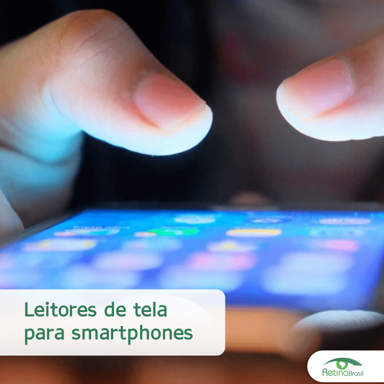 Leitores de tela para smartphones — Retina Brasil