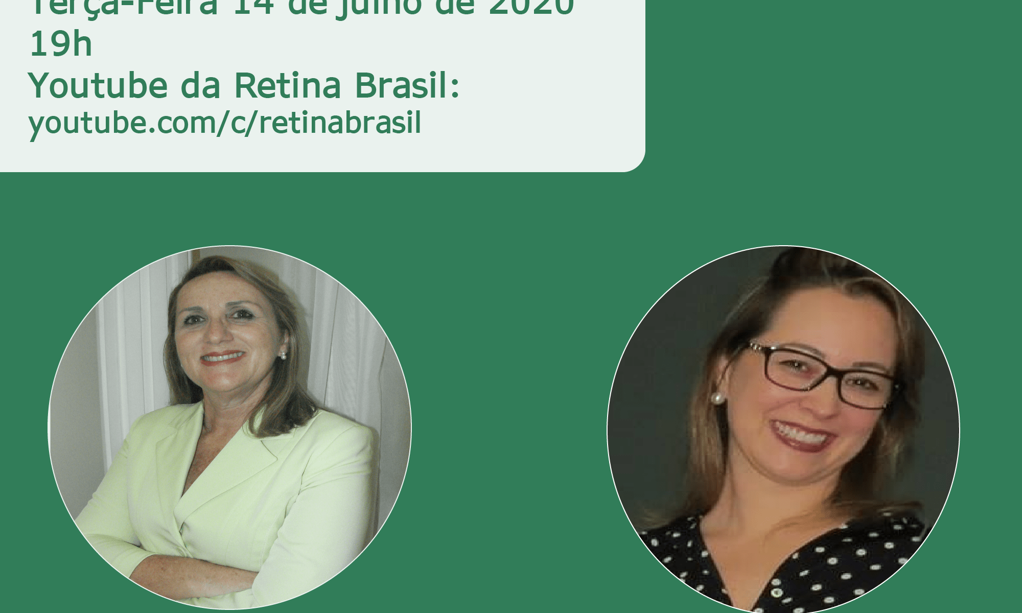 #PraCegoVer imagem de divulgação. A imagem tem fundo verde escuro e estão escritas as informações acima. Há fotos das duas participantes: Maria Júlia Araújo, presidente da Retina Brasil e Dra. Cláudia Nakano, advogada da saúde. Há ainda a logo