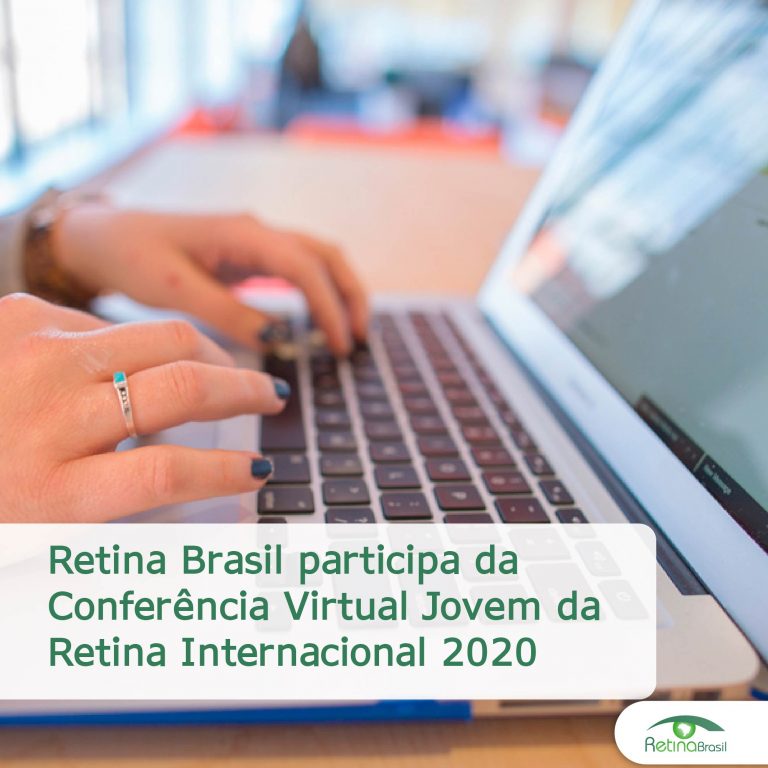 #DescriçãoDaImagem. A imagem mostra as mãos de uma pessoa digitando em um notebook. Está escrito: "Retina Brasil participa da Conferência Virtual Jovem da Retina Internacional 2020" e há a logo da Retina Brasil.