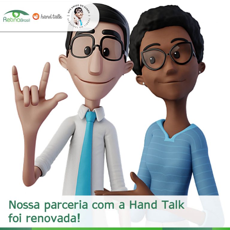 imagem dos amscotes da handtalk. Está escrito: "Nossa parceria com a Hand Talk foi renovada!" e há a logo da Retina Brasil, da Hand Talk e o Selo Amigo do Surdo.