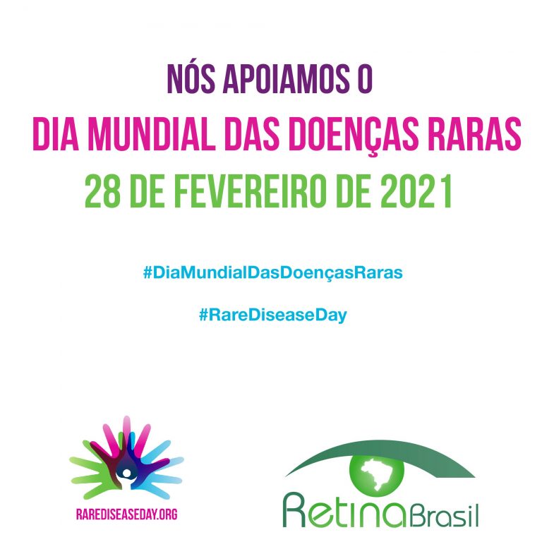 imagem de fundo claro está escrito "Nós apoiamos o Dia Mundial das Doeças Raras 28 de fevereiro de 2021" e há as logos do Dia Mundial das Doenças Raras e da Retina Brasil