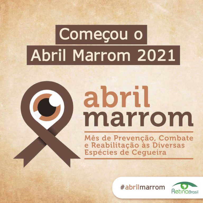 imagem de fundo com tons marrom e bege. Está escrito: "Começou o Abril Marrom 2021" e há a logo do Abril Marrom em destaque. Há ainda #abrilmarrom e a logo da Retina Brasil