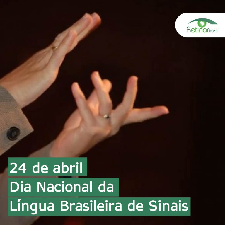 imagem de fundo escuro com duas mãos fazendo sinalização. Está escrito: "24 de abril Dia Nacional da Língua Brasileira de Sinais" e há a logo da Retina Brasil.