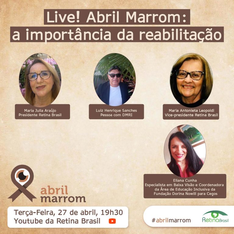 imagem tem fundo em tons marrom e bege. Estão escritas as informaçoes sobre a live, há uma foto de cada um dos participantes e as logos da Retina Brasil e do Abril Marrom.