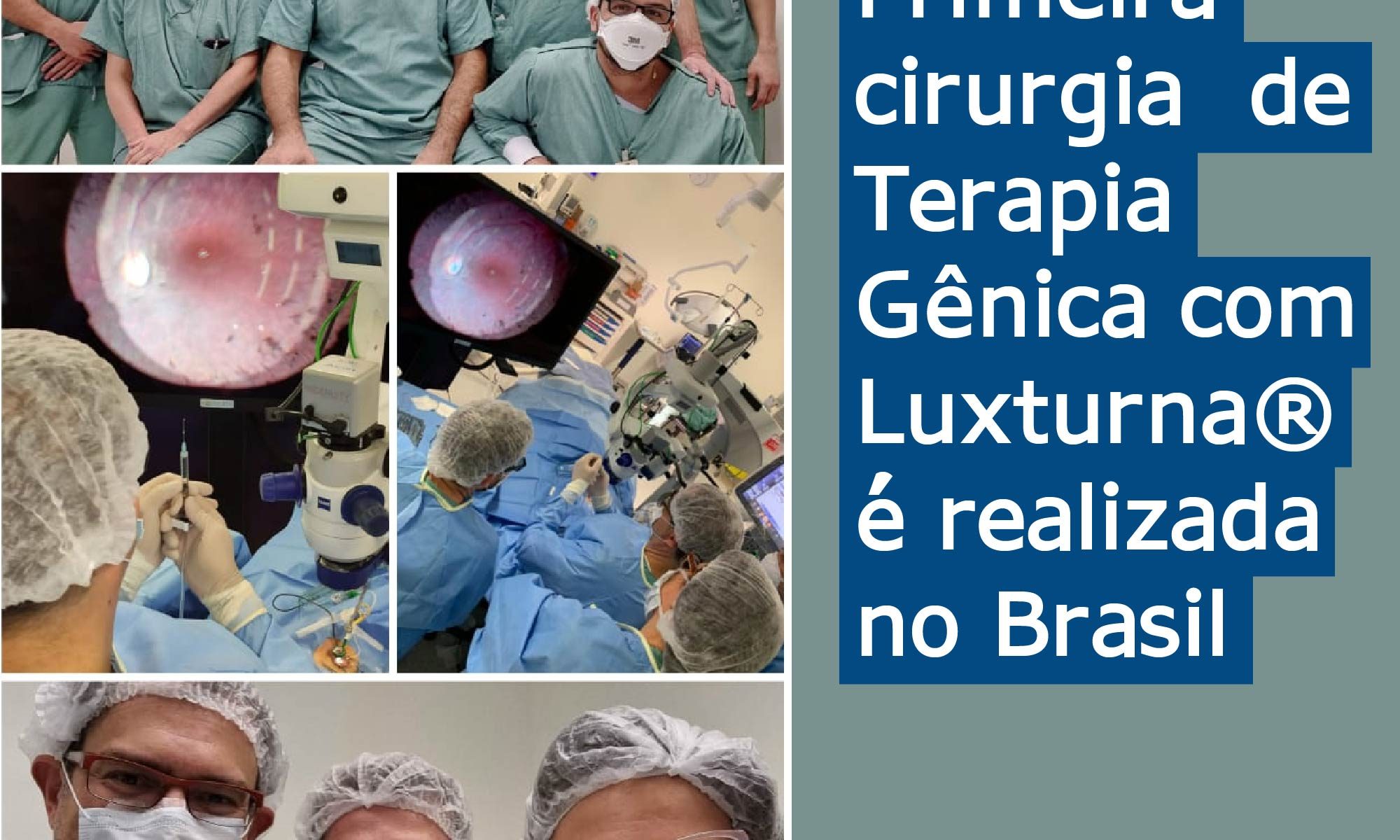 Fotos da cirurgia e equipe médica brasileira que realizou a primeira cirurgia de Terapia Gênica da América Latina.