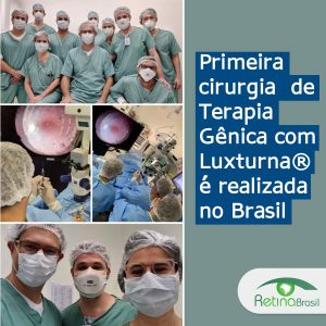 Fotos da cirurgia e equipe médica brasileira que realizou a primeira cirurgia de Terapia Gênica da América Latina.