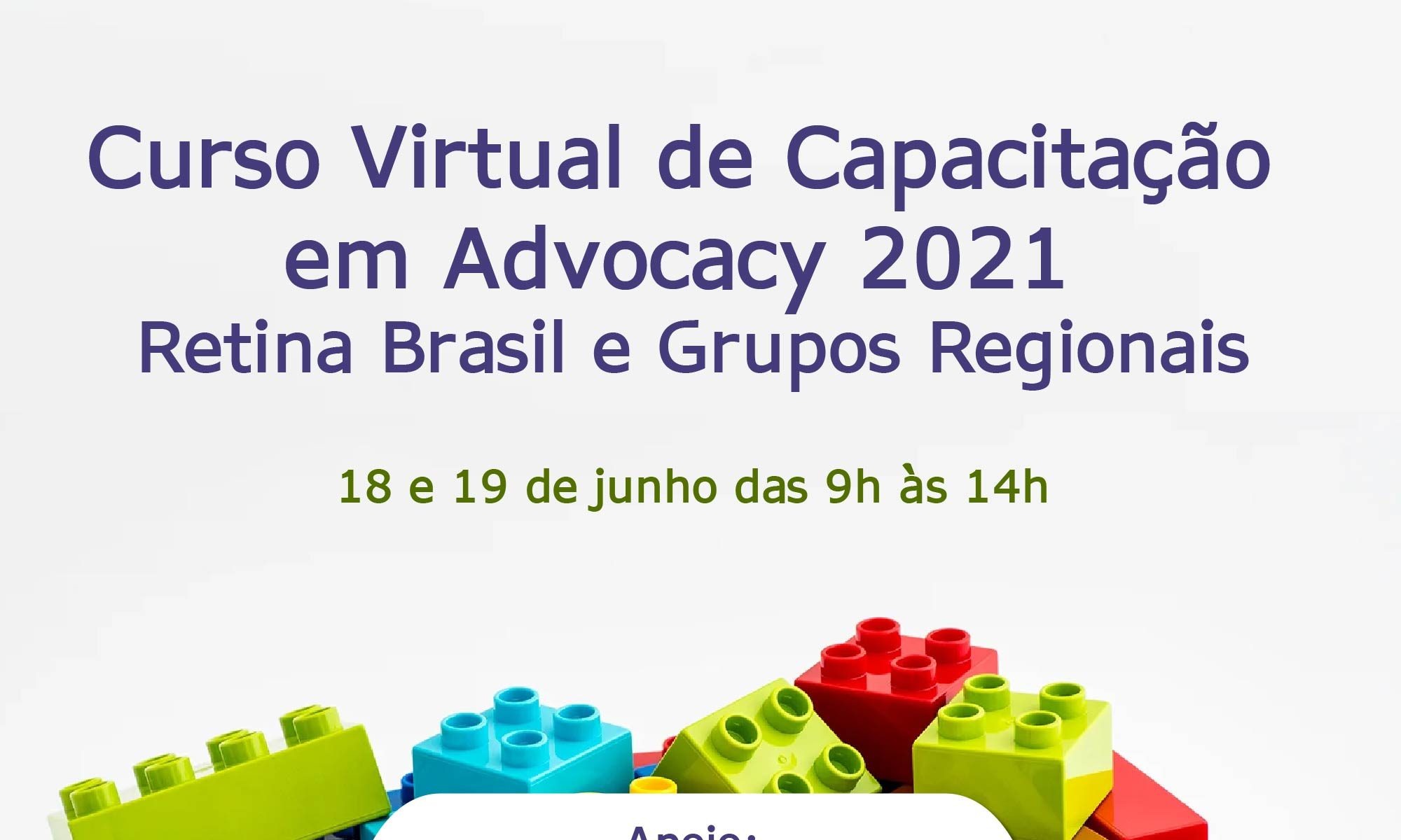 A imagem apresenta na parte inferior várias peças parecidas com peças de lego. Estão escritas as informações sobre o curso. Há a logo da Retina Brasil e dos apoiadores Bayer e Novartis.