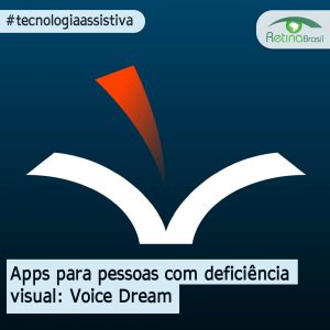 imagem da logo do aplicativo Voice Dream. Está escrito: "Apps para pessoas com deficiência visual: Voice Dream" #tecnologiaassistiva e há a logo da Retina Brasil