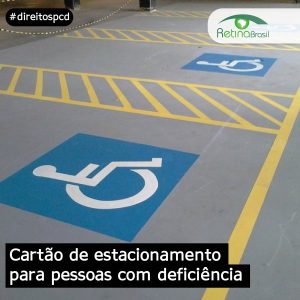 foto de um estacionamento com vagas reservadas para pessoas com deficiência. Está escrito: "Cartão de estacionamento para pessoas com deficiência" #direitospcd e há a logo da retina brasil