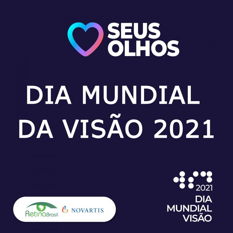 imagem de fundo escuro com escrito grande: 'Dia Mundial da Visão 2021" há as logos Ame seus olhos, Dia Mundial da Visão 2021, Retina Brasil e Novarits