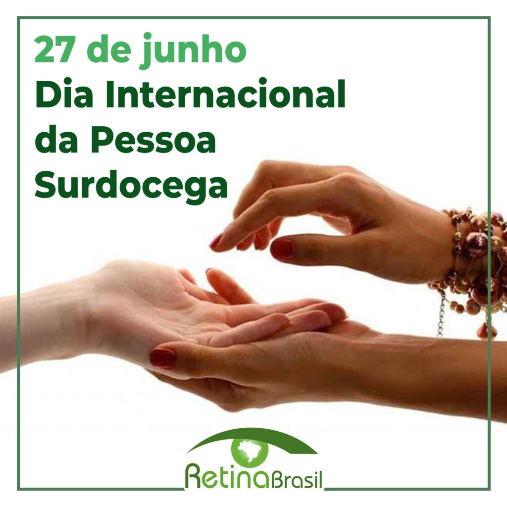 Retina Brasil | 27 de junho é o Dia Internacional da Pessoa Surdo Cega