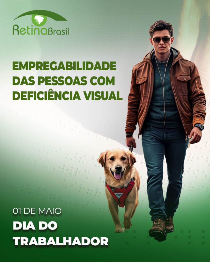 Arte com fundo verde e texto "Empregabilidade das pessoas com deficiência visual. 1 de maio, dia do trabalhador". À direita, um homem cego caminha com um cão guia.